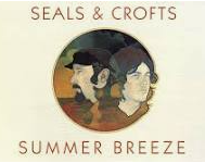 Summer Breeze - Seals & Croft  #1 Hit(1972)